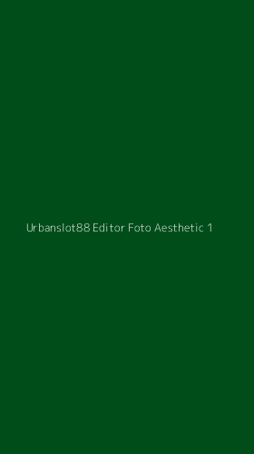 Tampilan Antarmuka Aplikasi Urbanslot88 Editor Foto Aesthetic - 1
