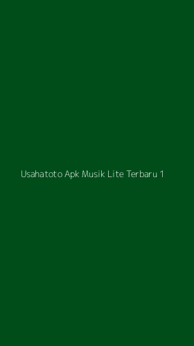 Tampilan Antarmuka Aplikasi Usahatoto Apk Musik Lite Terbaru - 1