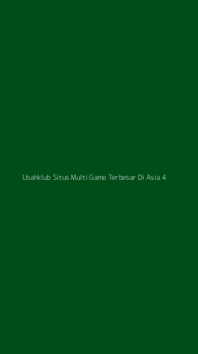 Tampilan Antarmuka Aplikasi Usahklub Situs Multi Game Terbesar Di Asia - 4