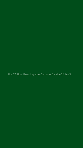 Tampilan Antarmuka Aplikasi Uus 77 Situs Resmi Layanan Customer Service 24jam - 3