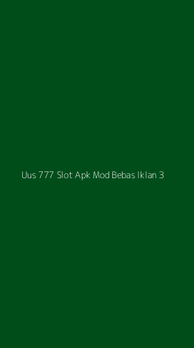Tampilan Antarmuka Aplikasi Uus 777 Slot Apk Mod Bebas Iklan - 3
