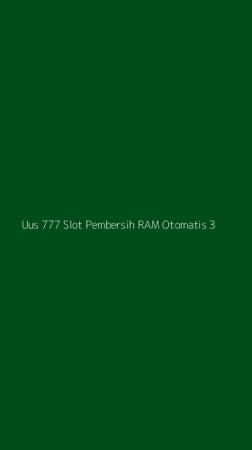 Tampilan Antarmuka Aplikasi Uus 777 Slot Pembersih Ram Otomatis - 3