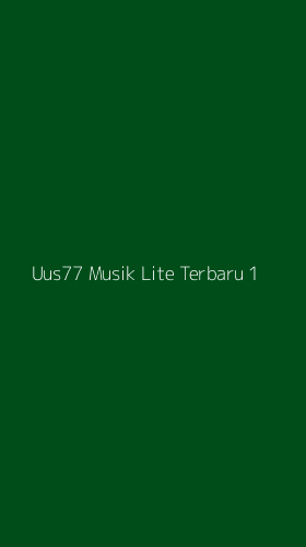 Tampilan Antarmuka Aplikasi Uus77 Musik Lite Terbaru - 1