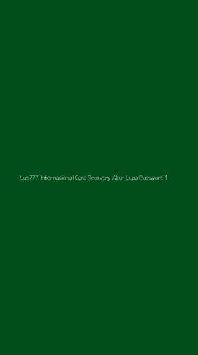 Tampilan Antarmuka Aplikasi Uus777 Internasional Cara Recovery Akun Lupa Password - 1