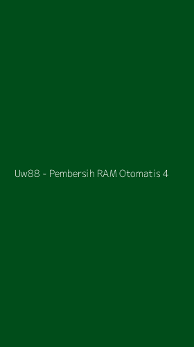 Tampilan Antarmuka Aplikasi Uw88 - Pembersih RAM Otomatis - 4