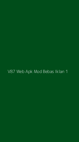 Tampilan Antarmuka Aplikasi V87 Web Apk Mod Bebas Iklan - 1