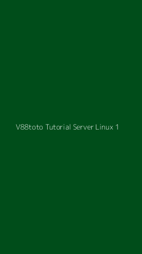 Tampilan Antarmuka Aplikasi V88toto Tutorial Server Linux - 1