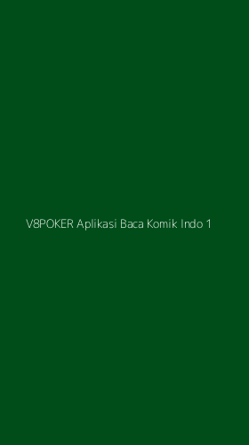 Tampilan Antarmuka Aplikasi V8poker Aplikasi Baca Komik Indo - 1