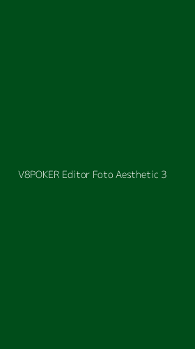 Tampilan Antarmuka Aplikasi V8poker Editor Foto Aesthetic - 3