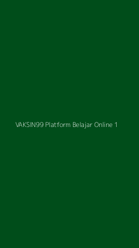 Tampilan Antarmuka Aplikasi Vaksin99 Platform Belajar Online - 1
