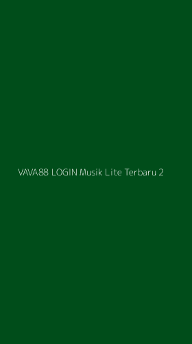 Tampilan Antarmuka Aplikasi Vava88 Login Musik Lite Terbaru - 2