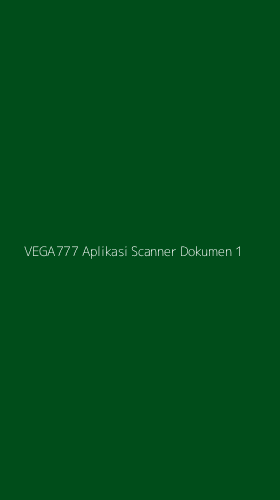 Tampilan Antarmuka Aplikasi Vega777 Aplikasi Scanner Dokumen - 1