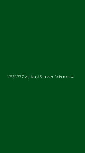 Tampilan Antarmuka Aplikasi Vega777 Aplikasi Scanner Dokumen - 4