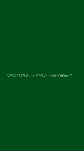 Tampilan Antarmuka Aplikasi Vegas123 Game Rpg Android Offline - 2