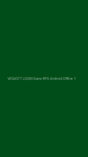 Tampilan Antarmuka Aplikasi Vegas77 Login Game Rpg Android Offline - 1