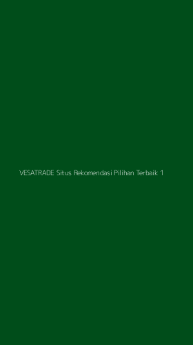 Tampilan Antarmuka Aplikasi Vesatrade Situs Rekomendasi Pilihan Terbaik - 1