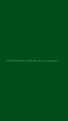 Tampilan Antarmuka Aplikasi Vip 99 Alternatif Cara Recovery Akun Lupa Password - 3