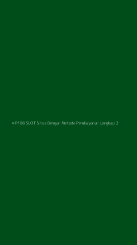 Tampilan Antarmuka Aplikasi Vip188 Slot Situs Dengan Metode Pembayaran Lengkap - 2