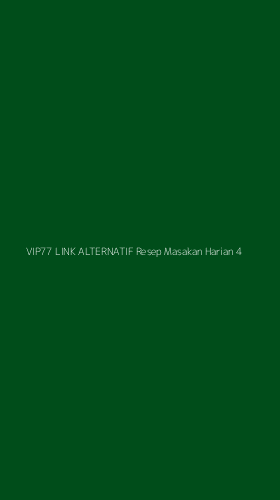 Tampilan Antarmuka Aplikasi Vip77 Link Alternatif Resep Masakan Harian - 4