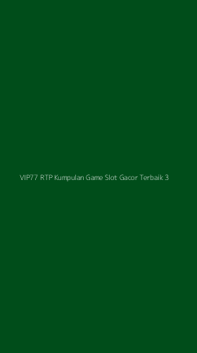 Tampilan Antarmuka Aplikasi Vip77 Rtp Kumpulan Game Slot Gacor Terbaik - 3