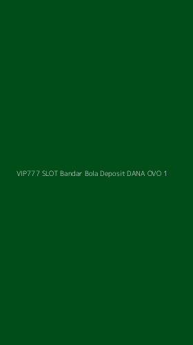 Tampilan Antarmuka Aplikasi Vip777 Slot Bandar Bola Deposit Dana Ovo - 1