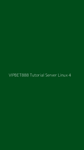 Tampilan Antarmuka Aplikasi Vipbet888 Tutorial Server Linux - 4