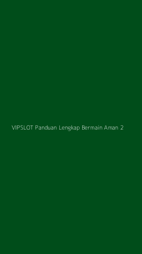 Tampilan Antarmuka Aplikasi Vipslot Panduan Lengkap Bermain Aman - 2