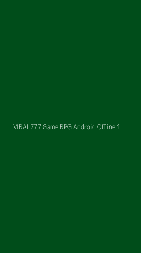 Tampilan Antarmuka Aplikasi Viral777 Game Rpg Android Offline - 1