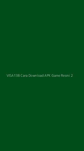 Tampilan Antarmuka Aplikasi Visa138 Cara Download Apk Game Resmi - 2