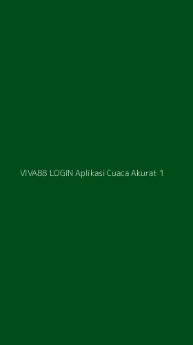 Tampilan Antarmuka Aplikasi Viva88 Login Aplikasi Cuaca Akurat - 1