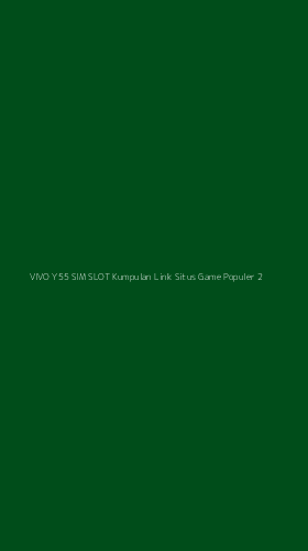 Tampilan Antarmuka Aplikasi Vivo Y55 Sim Slot Kumpulan Link Situs Game Populer - 2