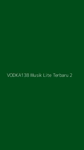 Tampilan Antarmuka Aplikasi Vodka138 Musik Lite Terbaru - 2