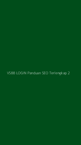 Tampilan Antarmuka Aplikasi Vs88 Login Panduan Seo Terlengkap - 2