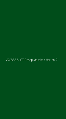 Tampilan Antarmuka Aplikasi Vsc888 Slot Resep Masakan Harian - 2