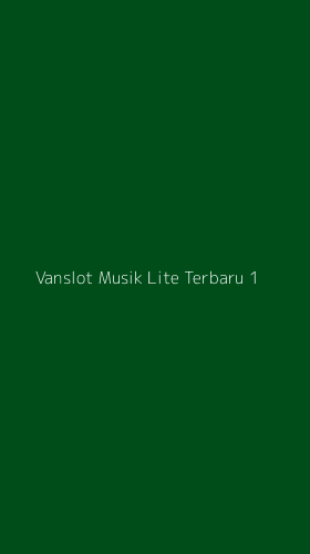 Tampilan Antarmuka Aplikasi Vanslot Musik Lite Terbaru - 1