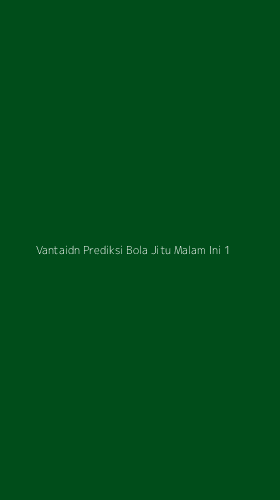 Tampilan Antarmuka Aplikasi Vantaidn Prediksi Bola Jitu Malam Ini - 1