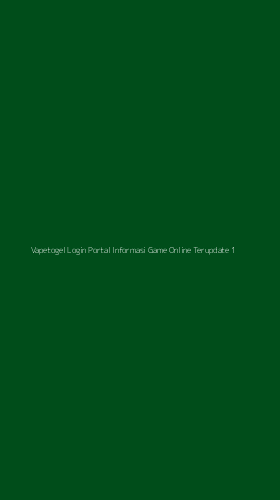 Tampilan Antarmuka Aplikasi Vapetogel Login Portal Informasi Game Online Terupdate - 1