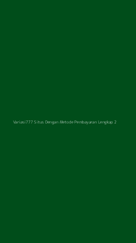 Tampilan Antarmuka Aplikasi Variasi777 Situs Dengan Metode Pembayaran Lengkap - 2