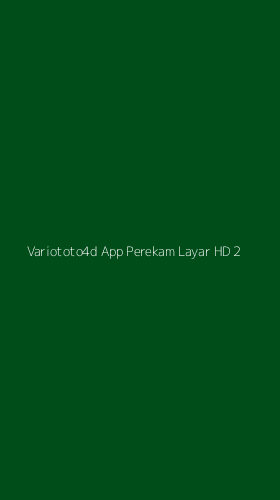 Tampilan Antarmuka Aplikasi Variototo4d App Perekam Layar Hd - 2