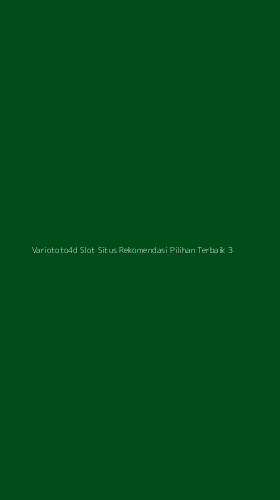 Tampilan Antarmuka Aplikasi Variototo4d Slot Situs Rekomendasi Pilihan Terbaik - 3