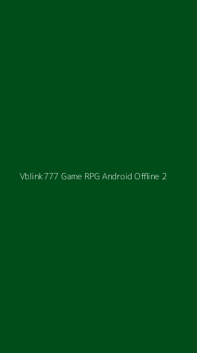 Tampilan Antarmuka Aplikasi Vblink777 Game Rpg Android Offline - 2