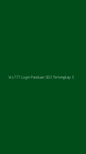 Tampilan Antarmuka Aplikasi Vcs777 Login Panduan Seo Terlengkap - 3