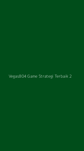 Tampilan Antarmuka Aplikasi Vegas804 Game Strategi Terbaik - 2