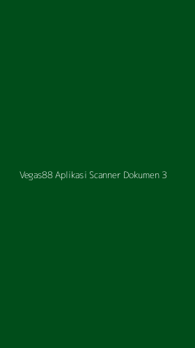 Tampilan Antarmuka Aplikasi Vegas88 Aplikasi Scanner Dokumen - 3