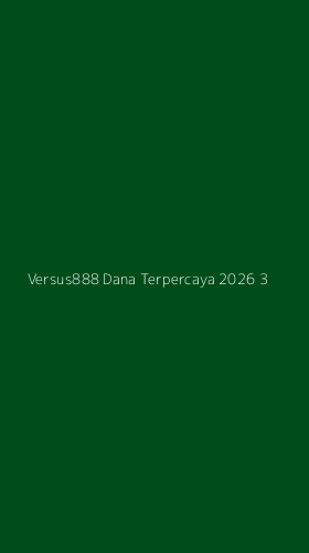 Tampilan Antarmuka Aplikasi Versus888 Dana Terpercaya 2026 - 3