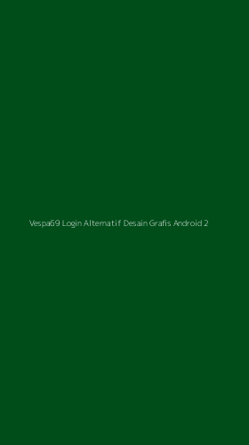 Tampilan Antarmuka Aplikasi Vespa69 Login Alternatif Desain Grafis Android - 2