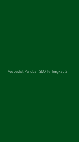 Tampilan Antarmuka Aplikasi Vespaslot Panduan Seo Terlengkap - 3