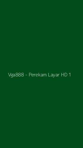 Tampilan Antarmuka Aplikasi Vga888 - Perekam Layar HD - 1
