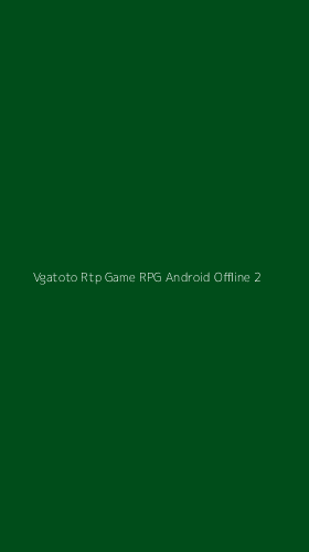 Tampilan Antarmuka Aplikasi Vgatoto Rtp Game Rpg Android Offline - 2