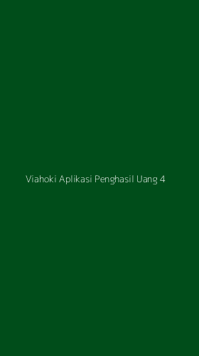 Tampilan Antarmuka Aplikasi Viahoki Aplikasi Penghasil Uang - 4